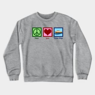 Peace Love Cruise Ships Crewneck Sweatshirt